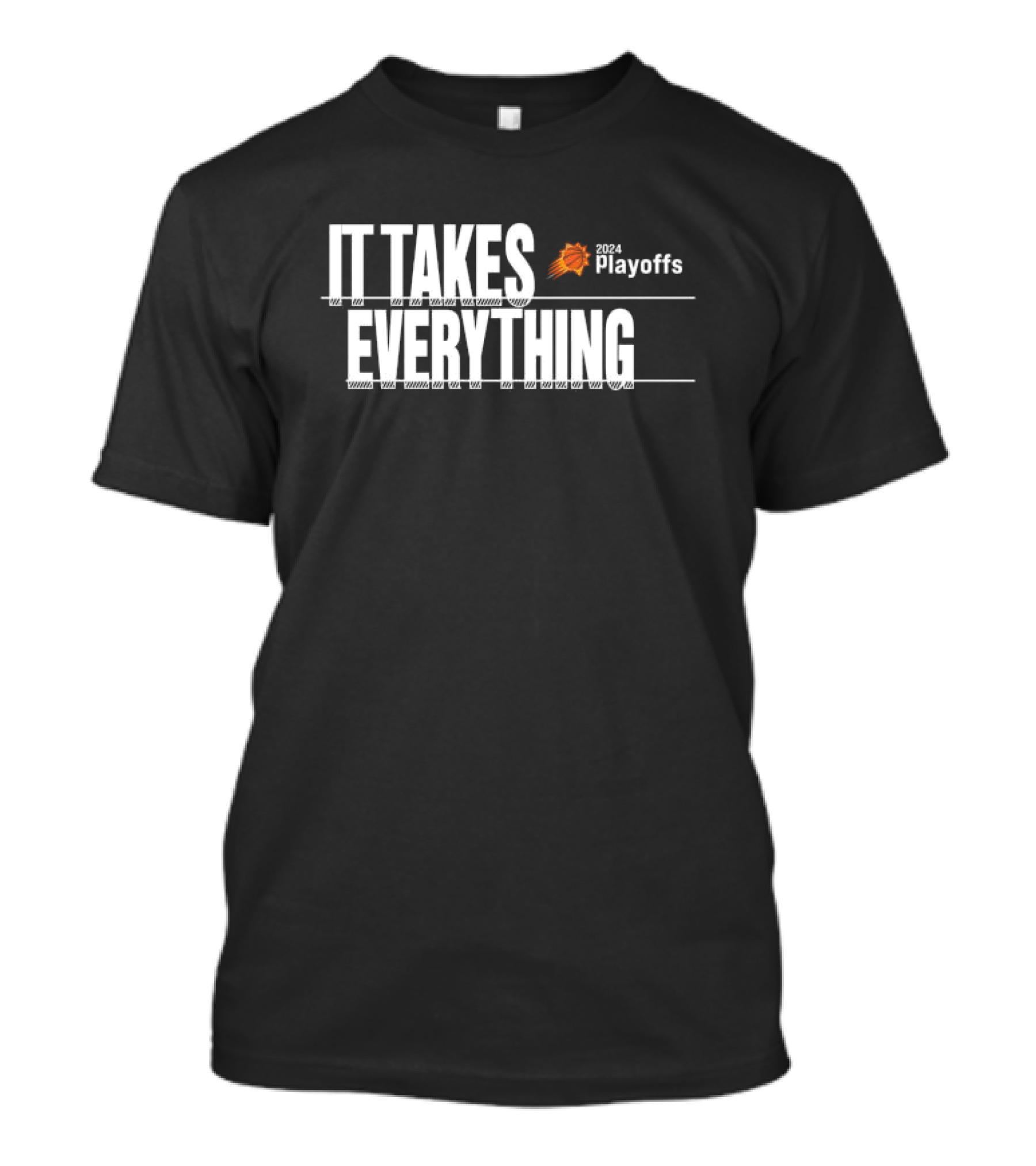 It Takes Everything 2024 Playoffs Phoenix Suns T-Shirt
