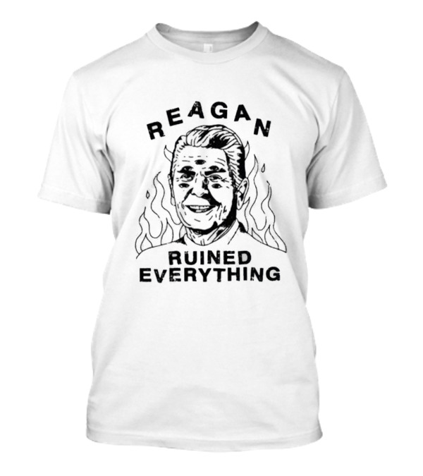 Reagan Ruined Everything Flame Background T-Shirt