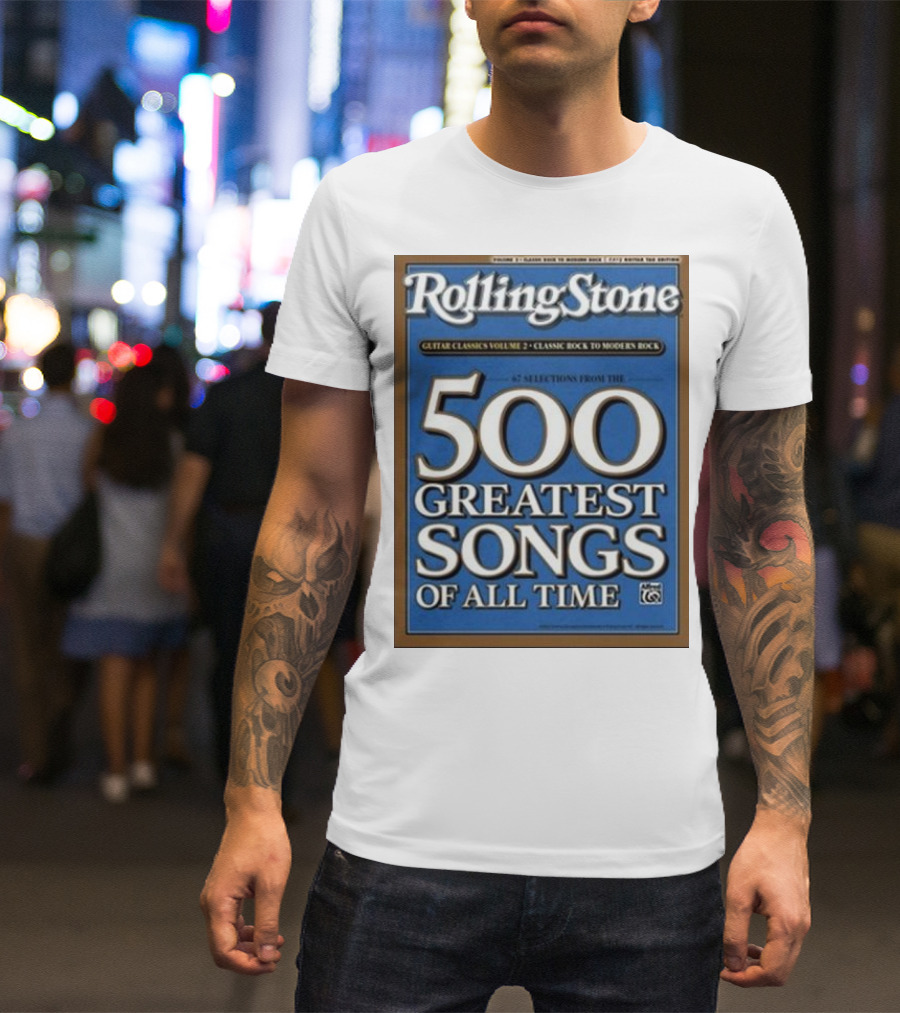 Rolling Stone 500 Greatest Songs Of All Time Guitar Classics Volume 2 Classic Rock To Modern Rock 67 Selections T-Shirt