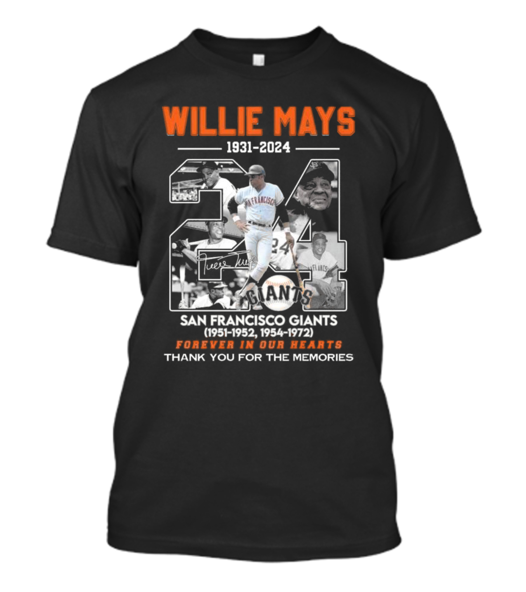 Willie Mays 1931-2024 San Francisco Giants 1951-1952 1954-1972 Forever In Our Hearts Thank You For The Memories T-Shirt