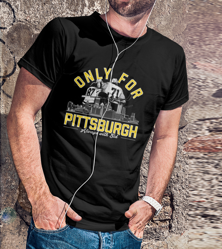 Only For Pittsburgh Always With Sid Penguins Hockey Players City Skyline T-Shirt