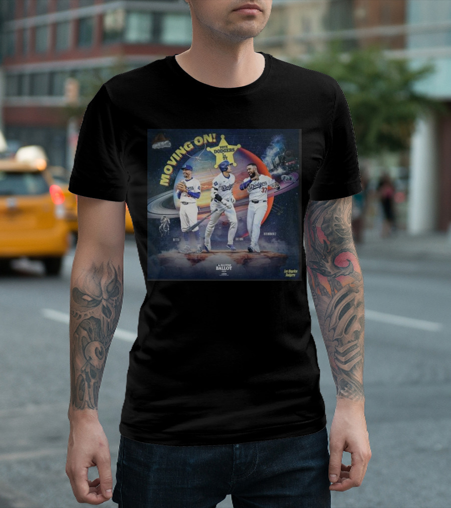 Moving On Vote Dodgers All-Star Ballot Mookie Betts Shohei Ohtani Teoscar Hernandez T-Shirt