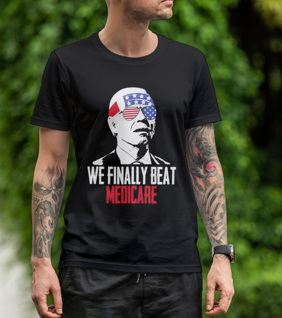 We Finally Beat Medicare Patriotic Star Sunglasses 4th Of July T-Shirt