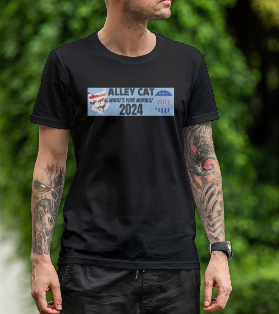 Alley Cat Where’s Your Morals 2024 Vote Political T-Shirt
