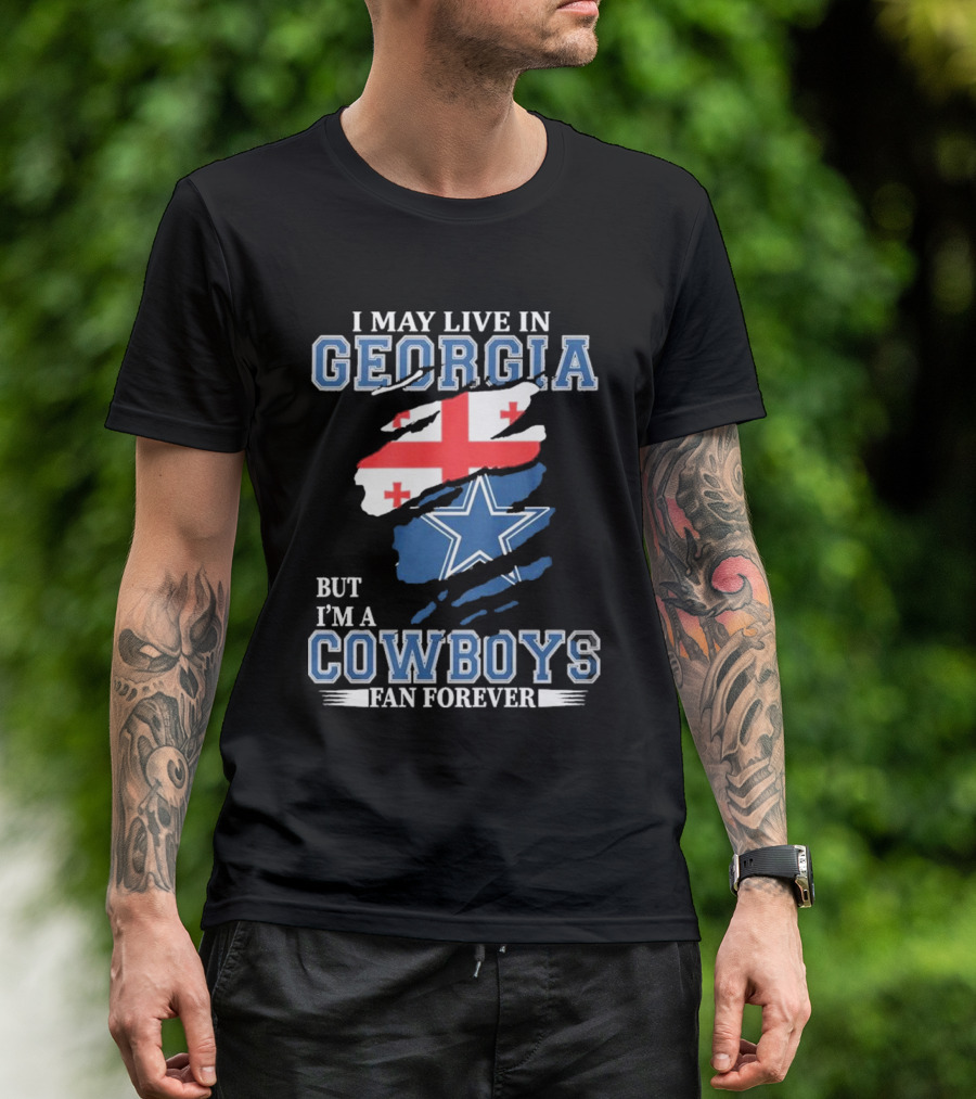 I May Live In Georgia But I’m A Cowboys Fan Forever NFL Dallas Cowboys Georgia Flag Dallas Star T-Shirt