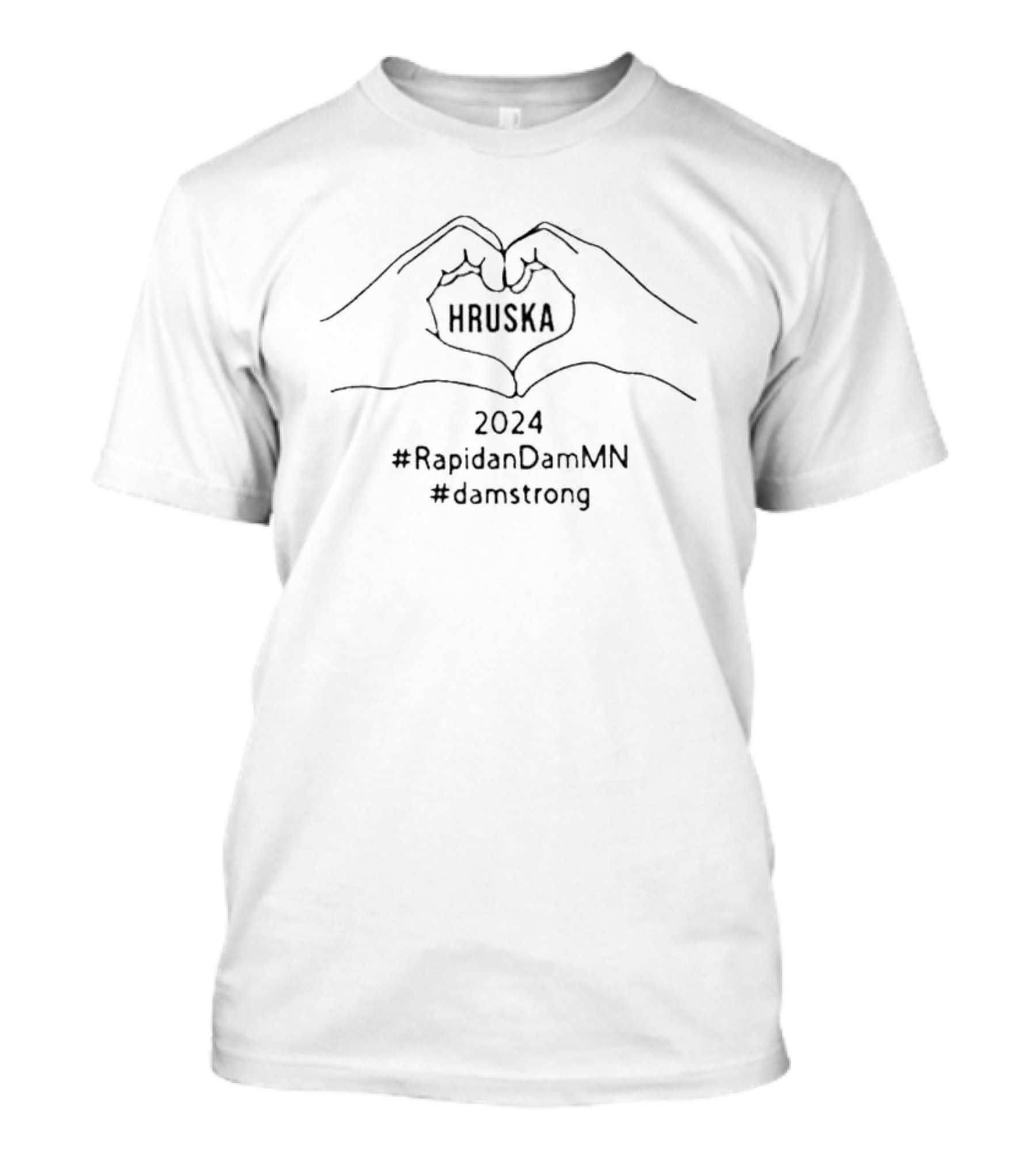 Hruska 2024 Heart Hands Rapidan Dam MN Dam Strong T-Shirt