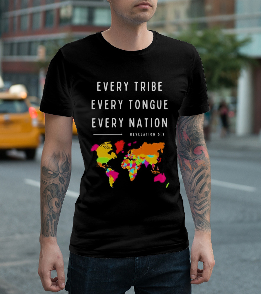 Every Tribe Every Tongue Every Nation Revelation 5:9 Colorful World Map T-Shirt