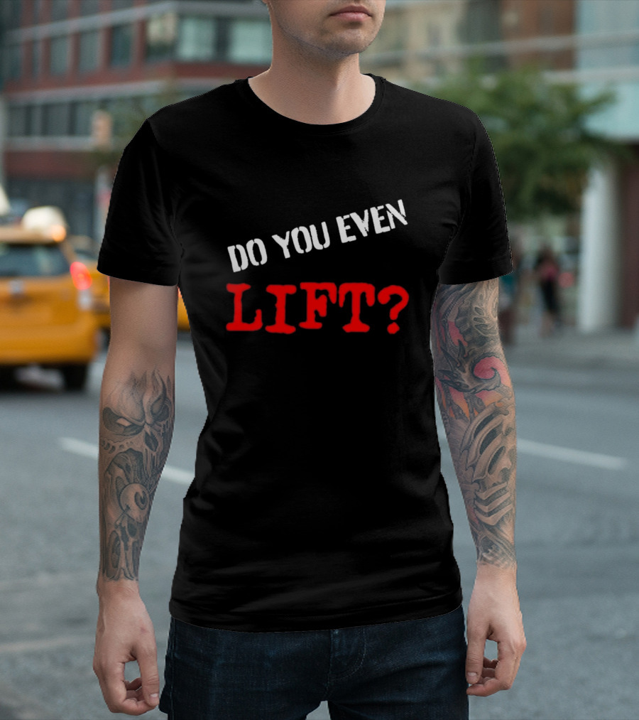 Kapakoulak Do You Even Lift? T-Shirt