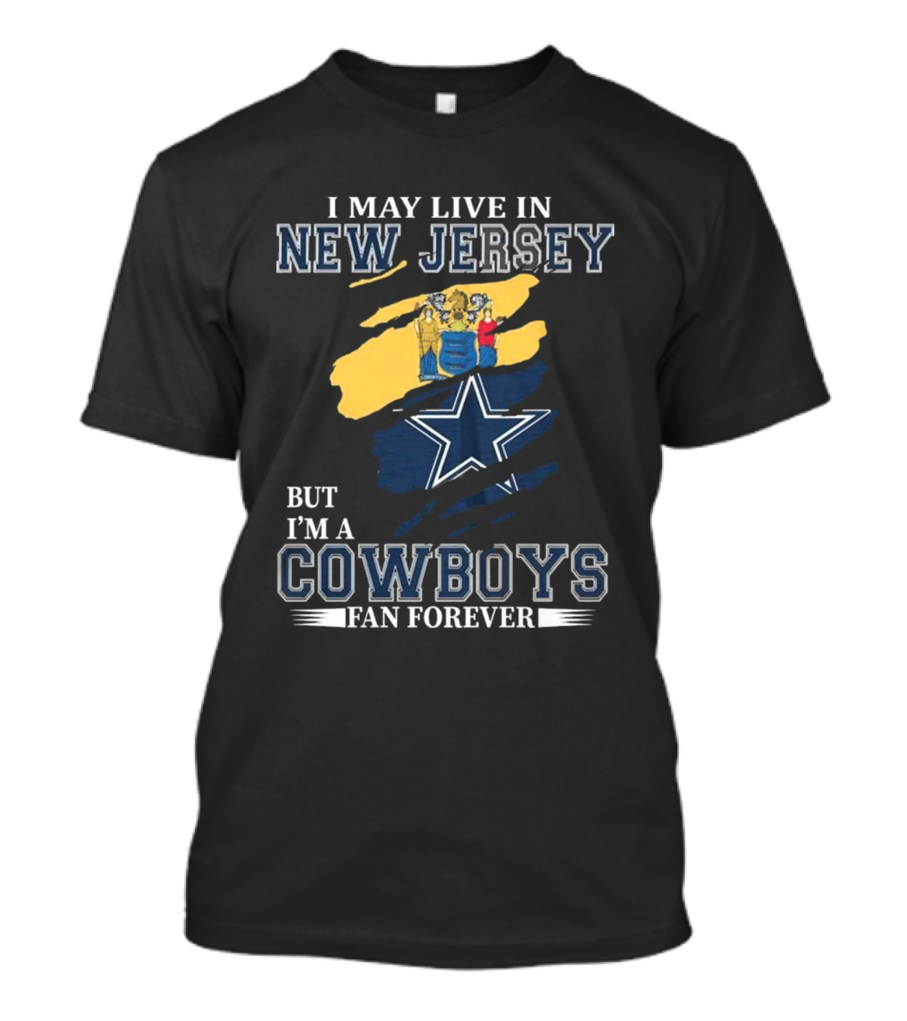 New Jersey Resident Lifelong Dallas Cowboys Fan With State Pride T-Shirt