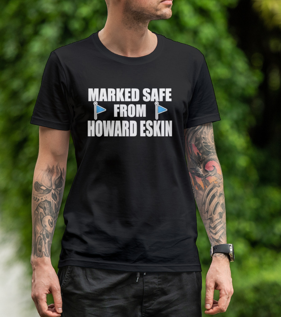 Marked Safe From Howard Eskin Flags T-Shirt