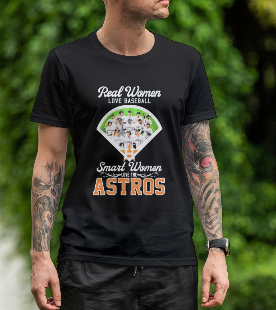 Real Women Love Baseball Smart Women Love The Astros Houston Team T-Shirt