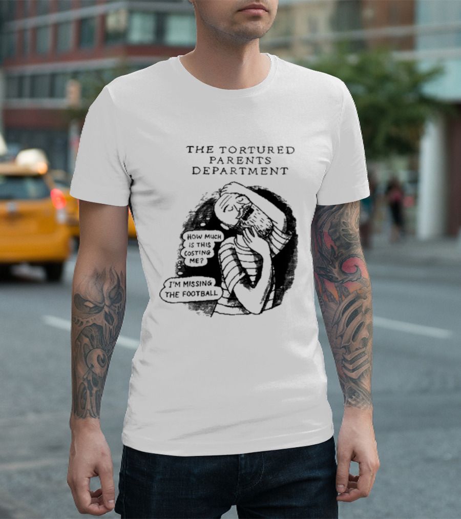 The Tortured Parents Department How Much Is This Costing Me I'm Missing the Football T-Shirt