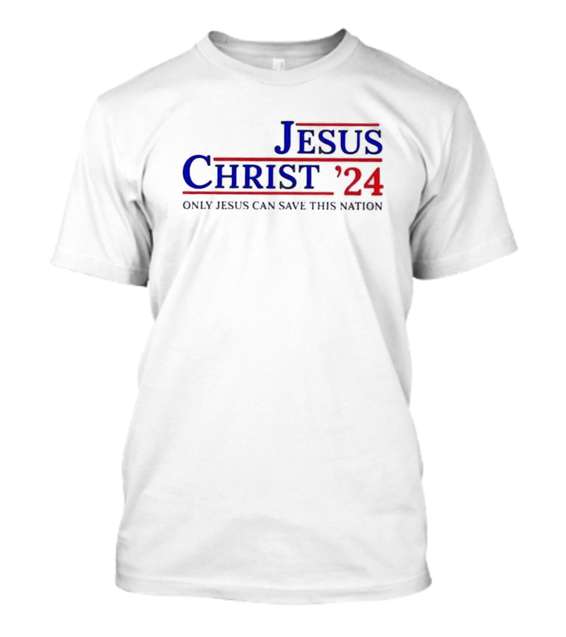 Jesus Christ 2024 Only Jesus Can Save This Nation T-Shirt