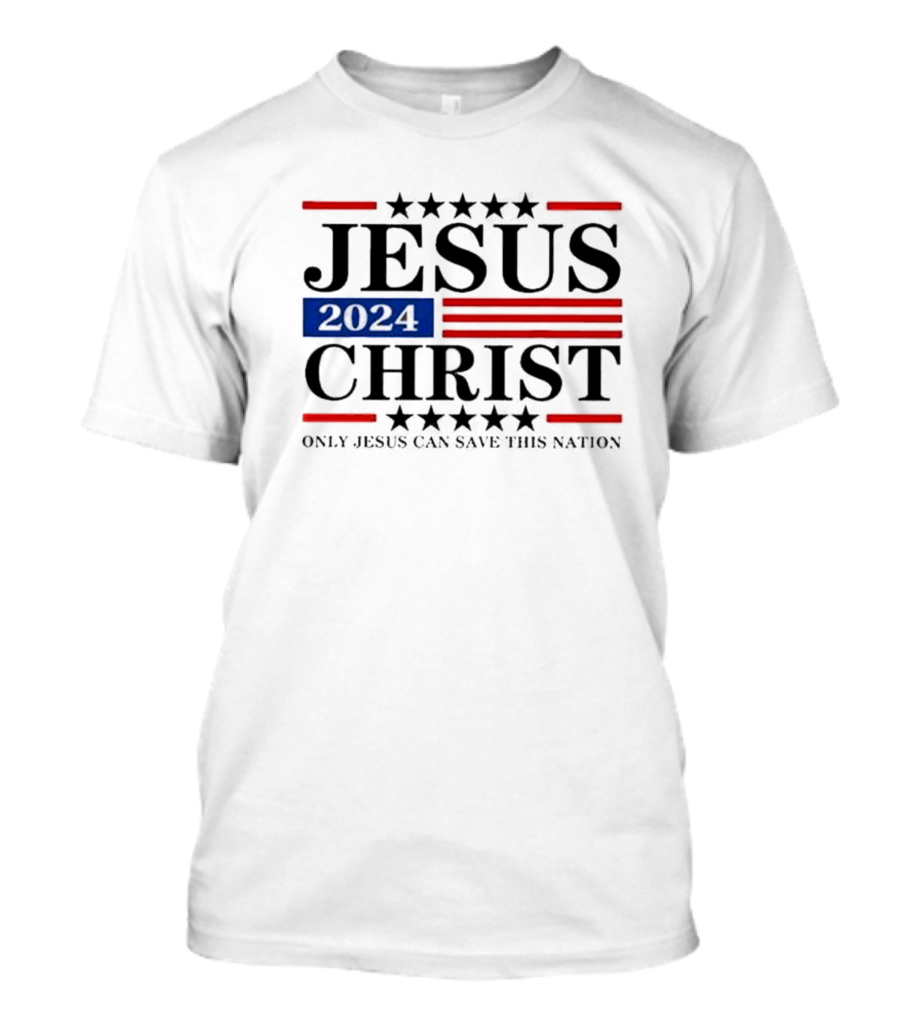 Jesus 2024 Christ Only Jesus Can Save This Nation T-Shirt