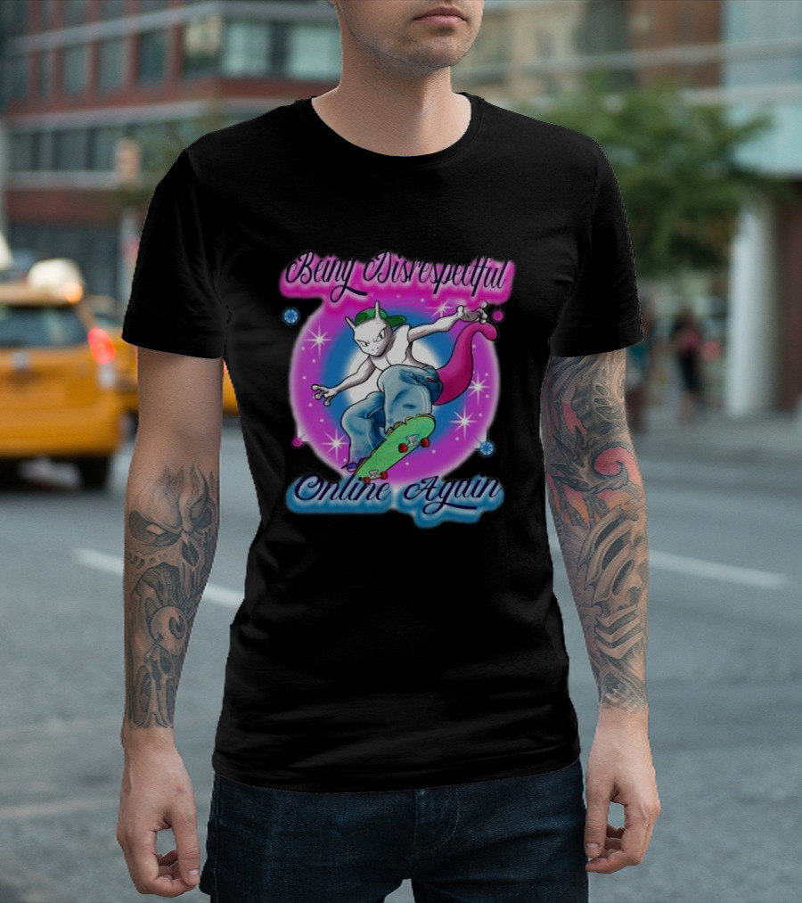 Being Disrespectful Online Again Skater Cat Vibes T-Shirt