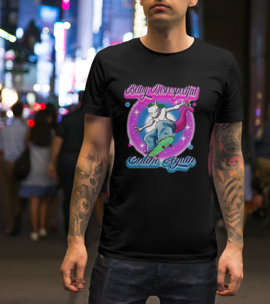 Being Disrespectful Online Again Skater Cat Vibes T-Shirt