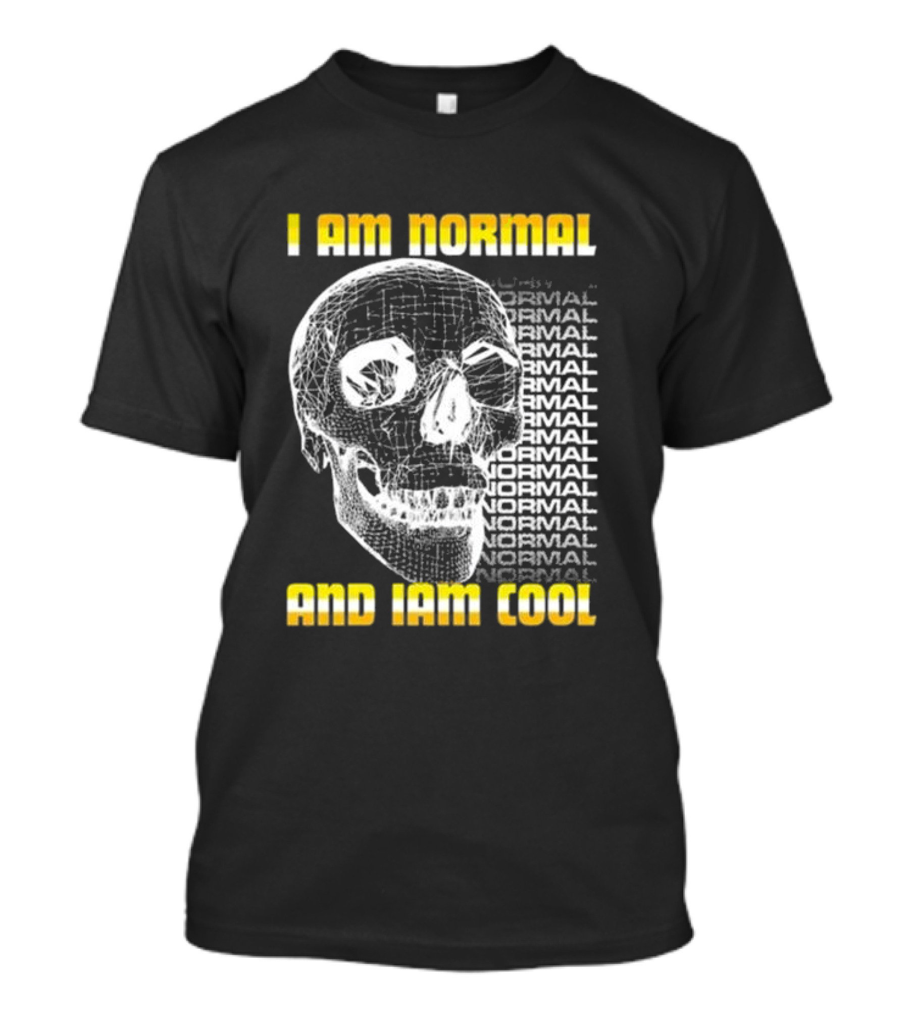 Dasharez0ne I Am Normal And I Am Cool Skull T-Shirt