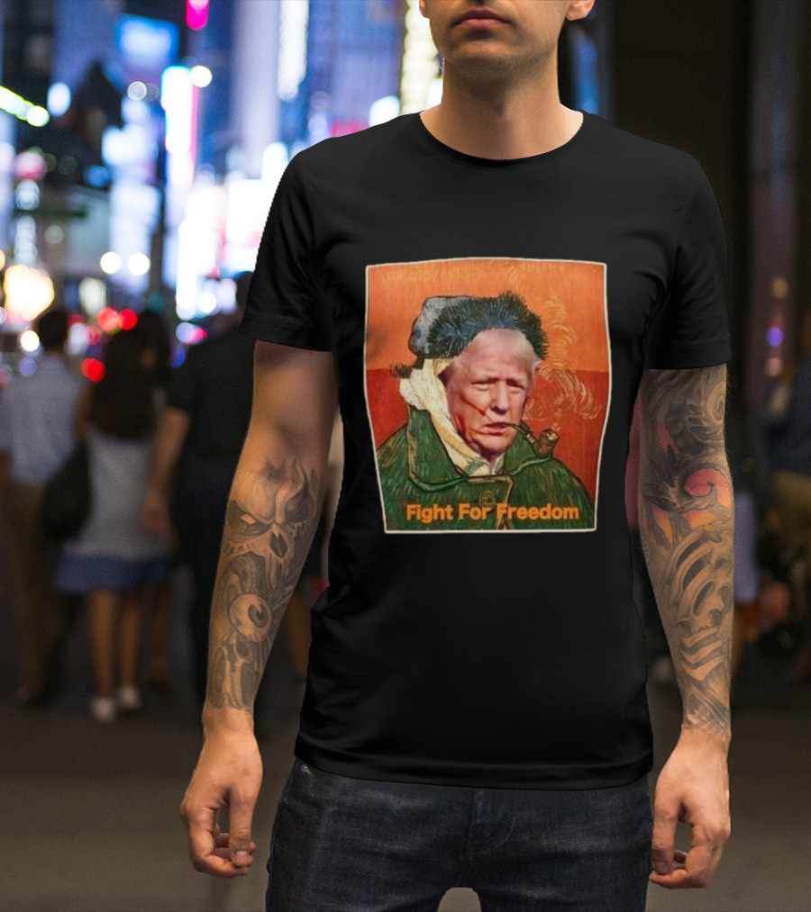 Donald Trump Fight For Freedom Vincent Van Gogh T-Shirt