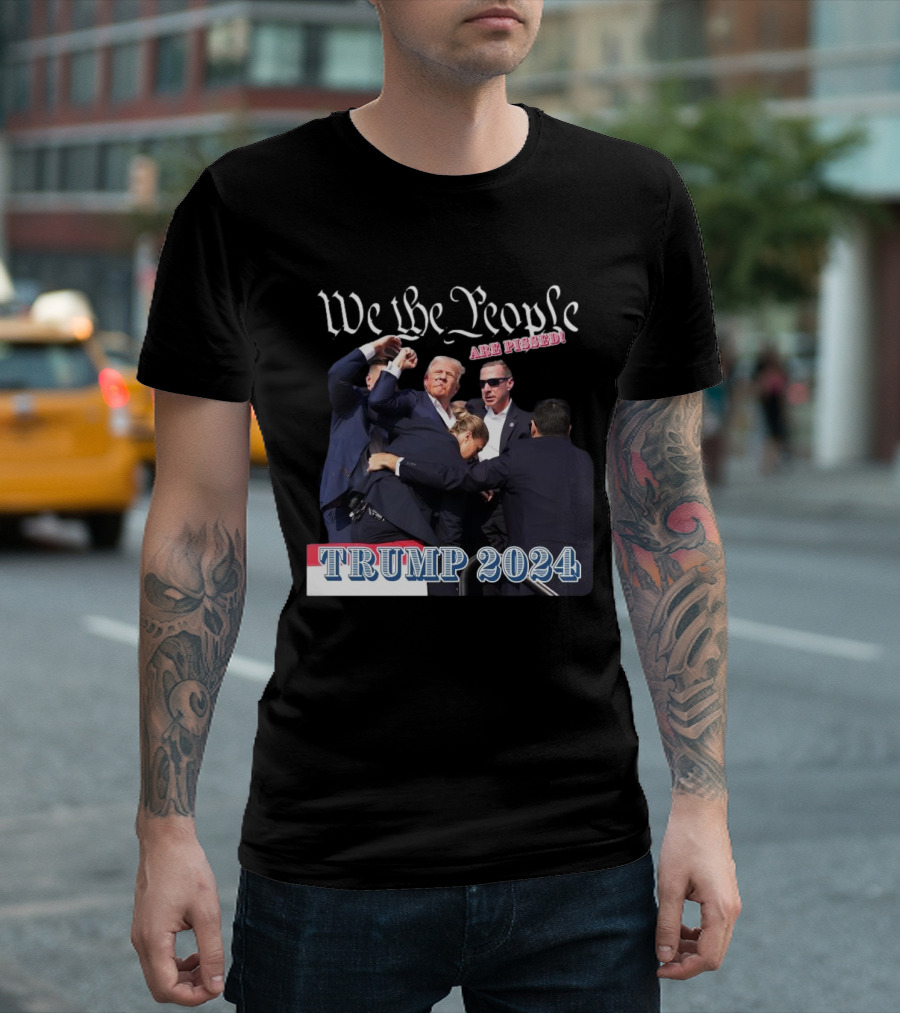 We The People Are Pissed Trump 2024 Fight T-Shirt
