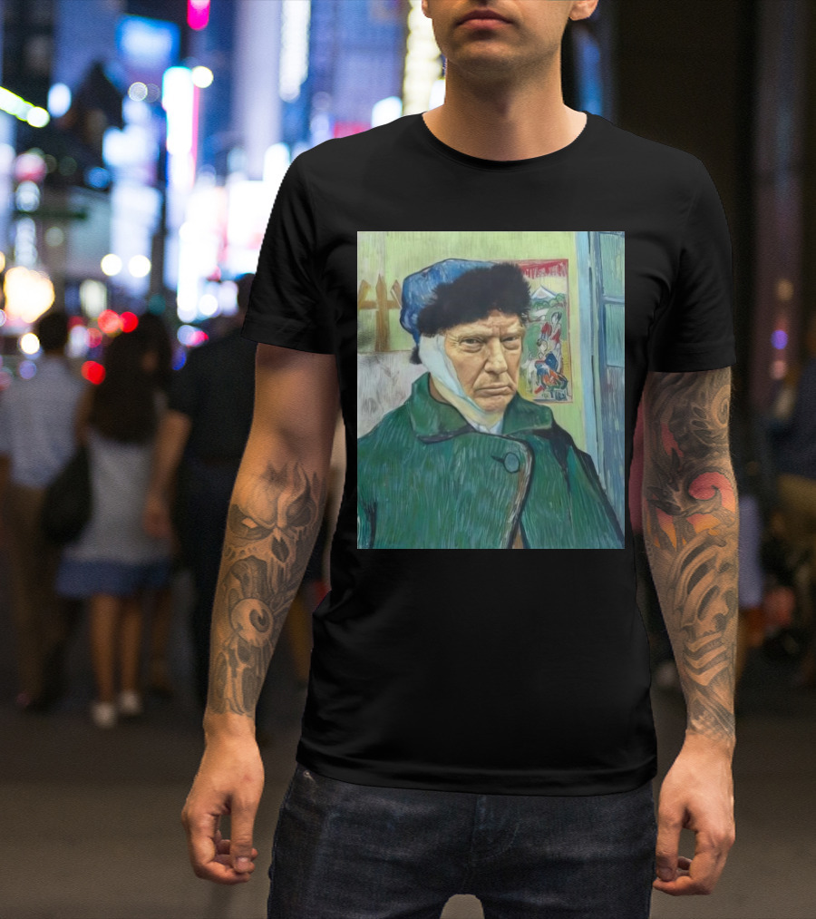 Donald Trump With A Bandaged Ear Van Gogh Style Trump Fight T-Shirt