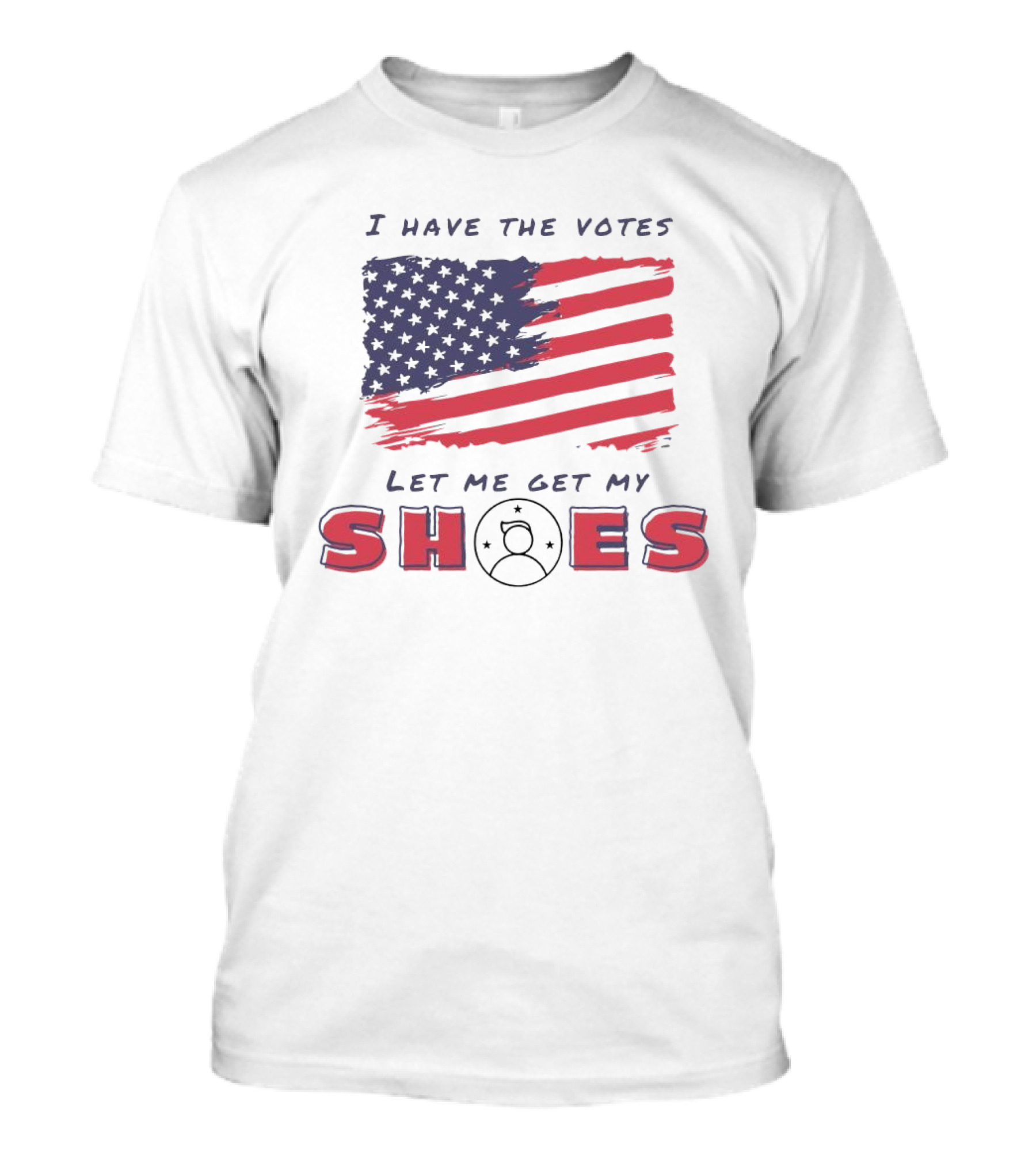 I Have The Votes Let Me Get My Shoes Trump Flag Stars T-Shirt