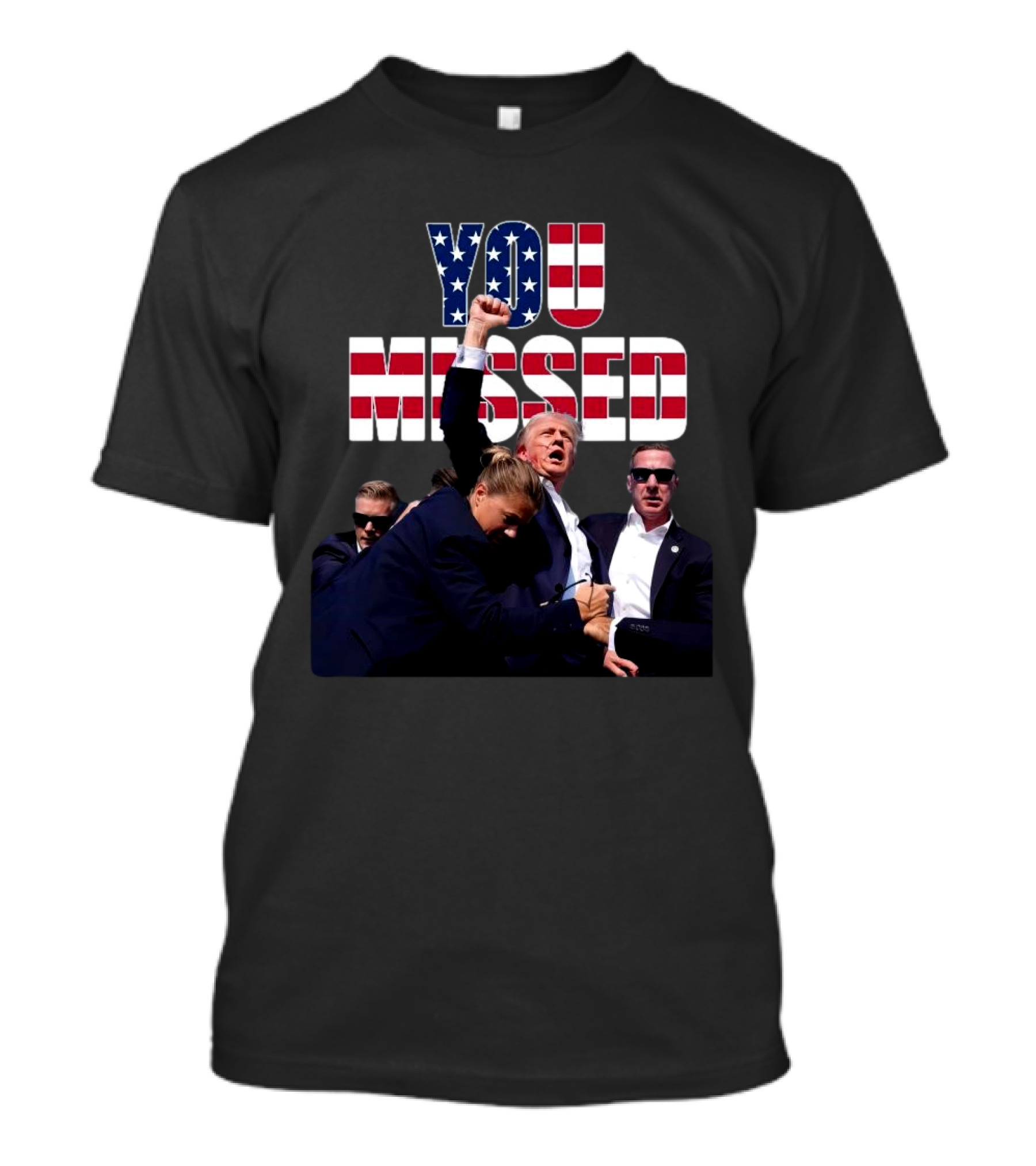 You Missed Trump American Flag Security Struggle T-Shirt
