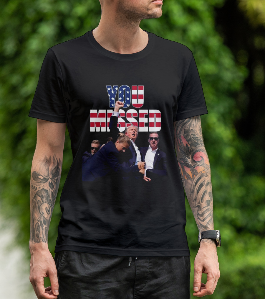 You Missed Trump American Flag Security Struggle T-Shirt