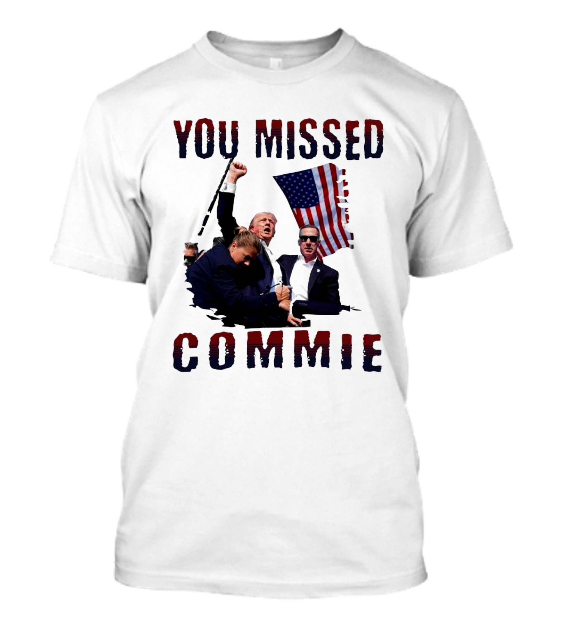 You Missed Commie Trump Assassination Attempt Fight T-Shirt
