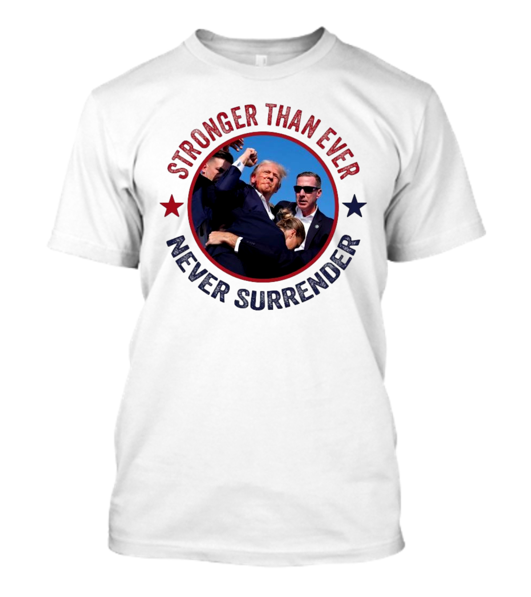 Stronger Than Ever Never Surrender Trump Fight T-Shirt