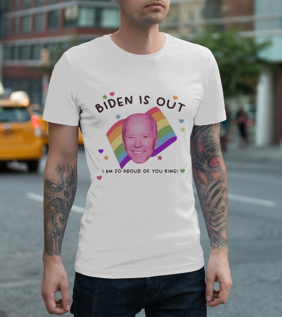 Biden Is Out I Am So Proud Of You King Rainbow Heart Stars T-Shirt