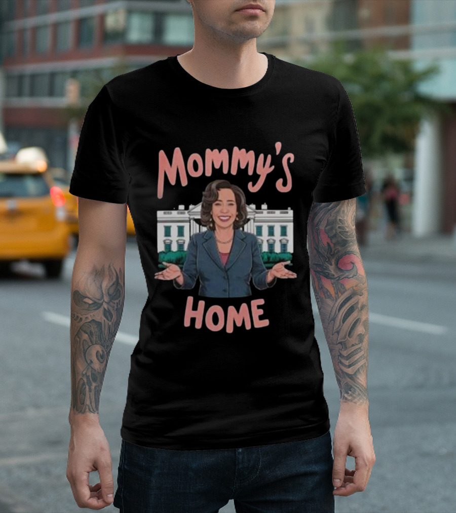 Mommy's Home Madam President Kamala Harris White House T-Shirt