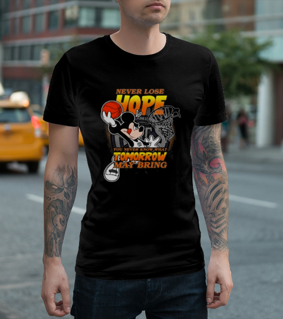 Sacramento Kings NBA Basketball Mickey Disney Never Lose Hope You Never Know What Tomorrow May Bring Basketball Hoop T-Shirt