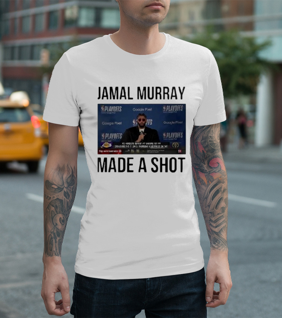 Jamal Murray Made A Shot Playoffs Nuggets Lakers T-Shirt