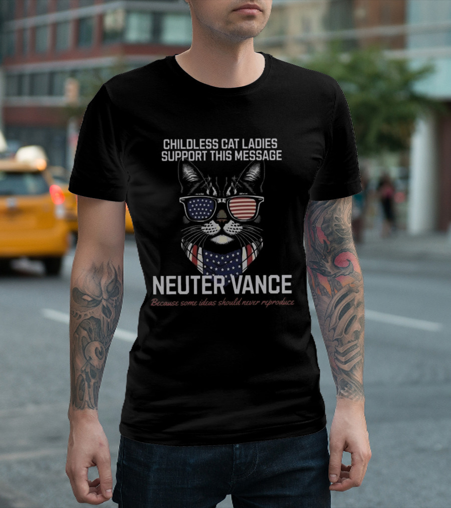 Childless Cat Ladies Support This Message Neuter Vance Patriotic Sunglasses Cat T-Shirt