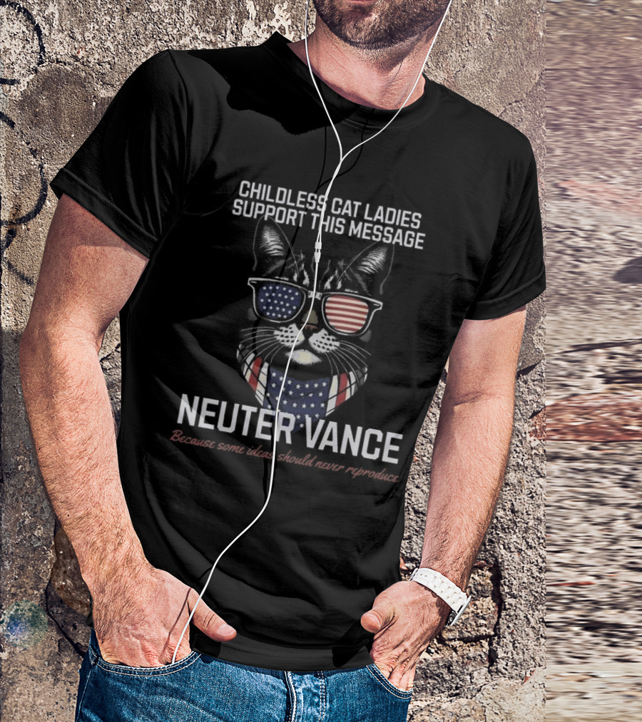 Childless Cat Ladies Support This Message Neuter Vance Patriotic Sunglasses Cat T-Shirt