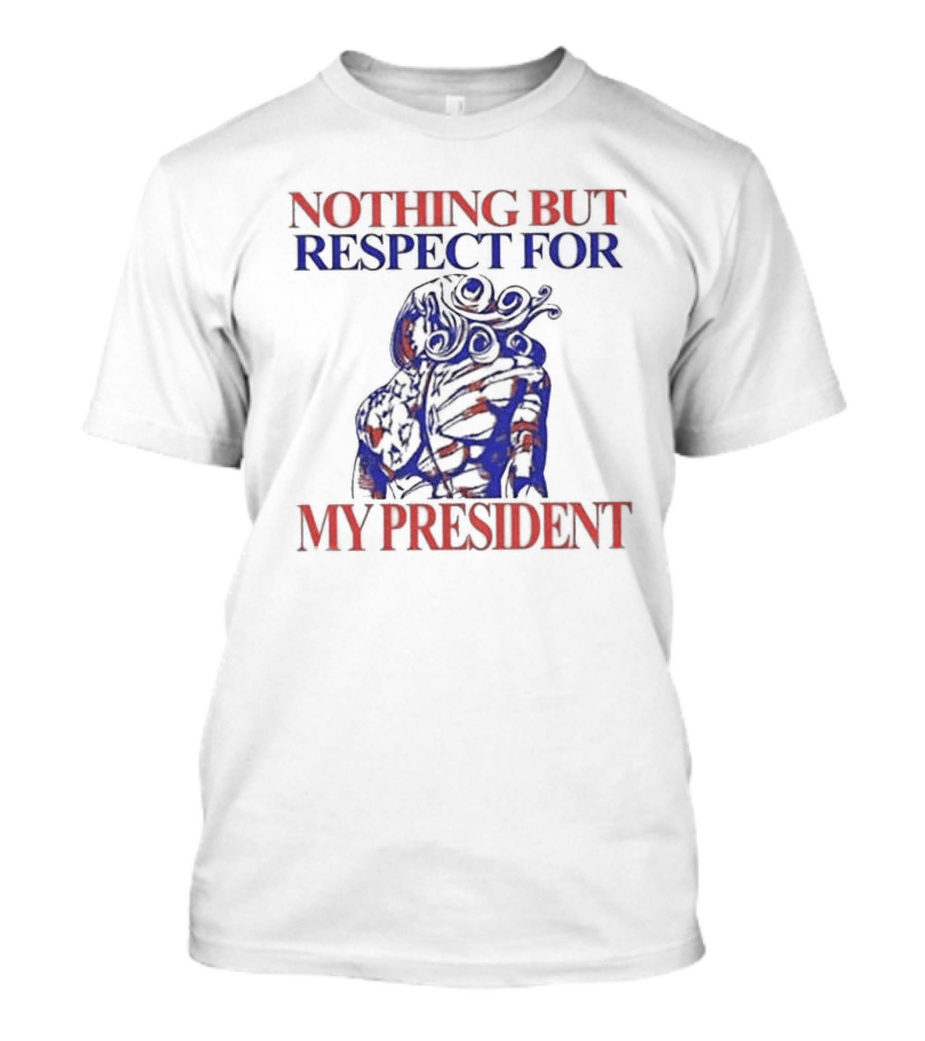 Nothing But Respect For My President Red And Blue Artistic T-Shirt