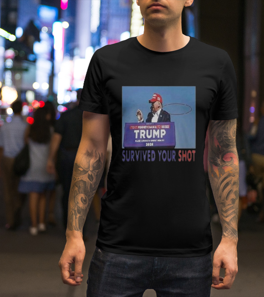 Trump Survived Your Shot 2024 Make America Great Again Text Pennsylvania To 88022 T-Shirt
