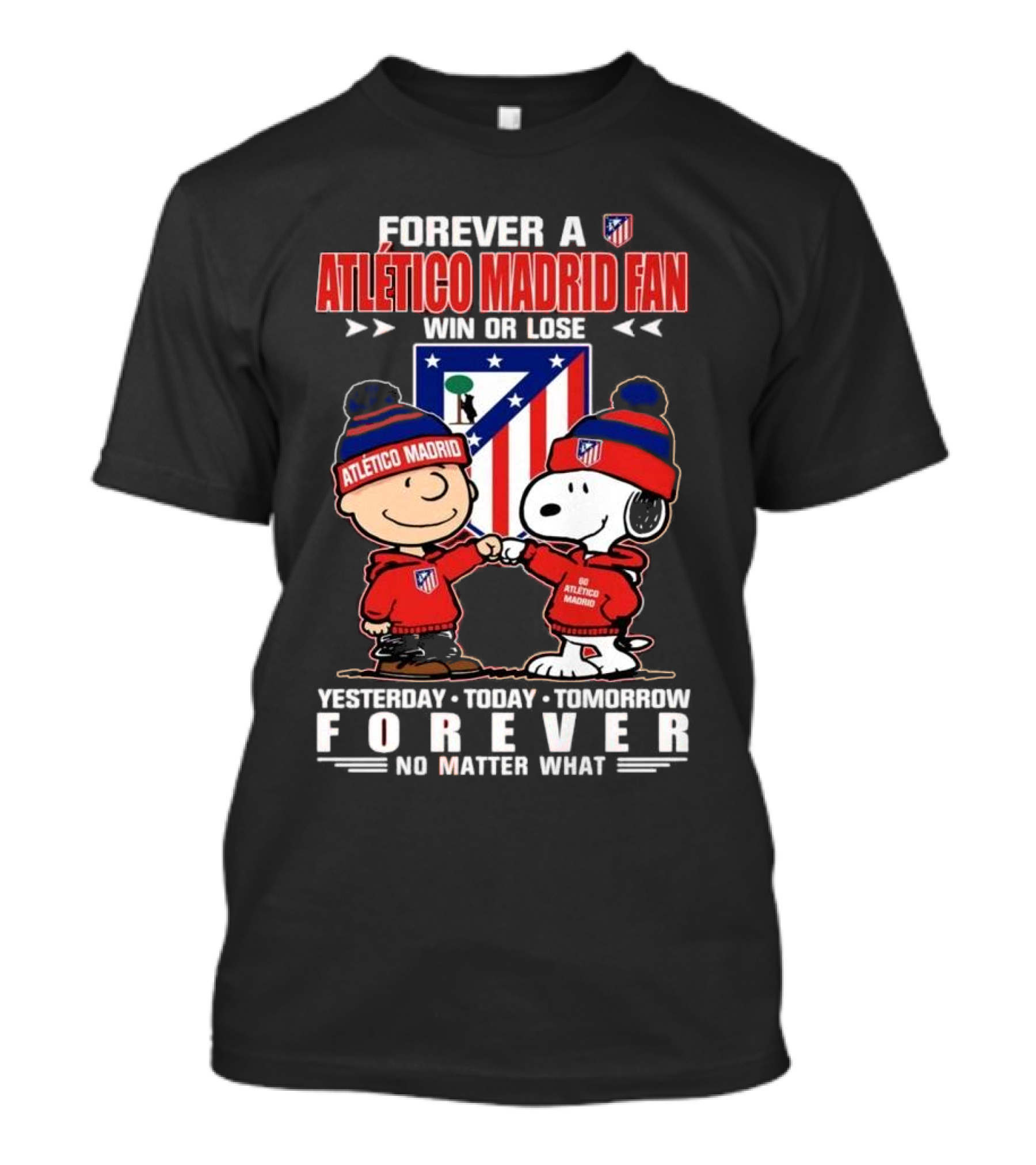 Charlie Brown Snoopy Forever A Atlético Madrid Fan Win Or Lose Yesterday Today Tomorrow No Matter What T-Shirt