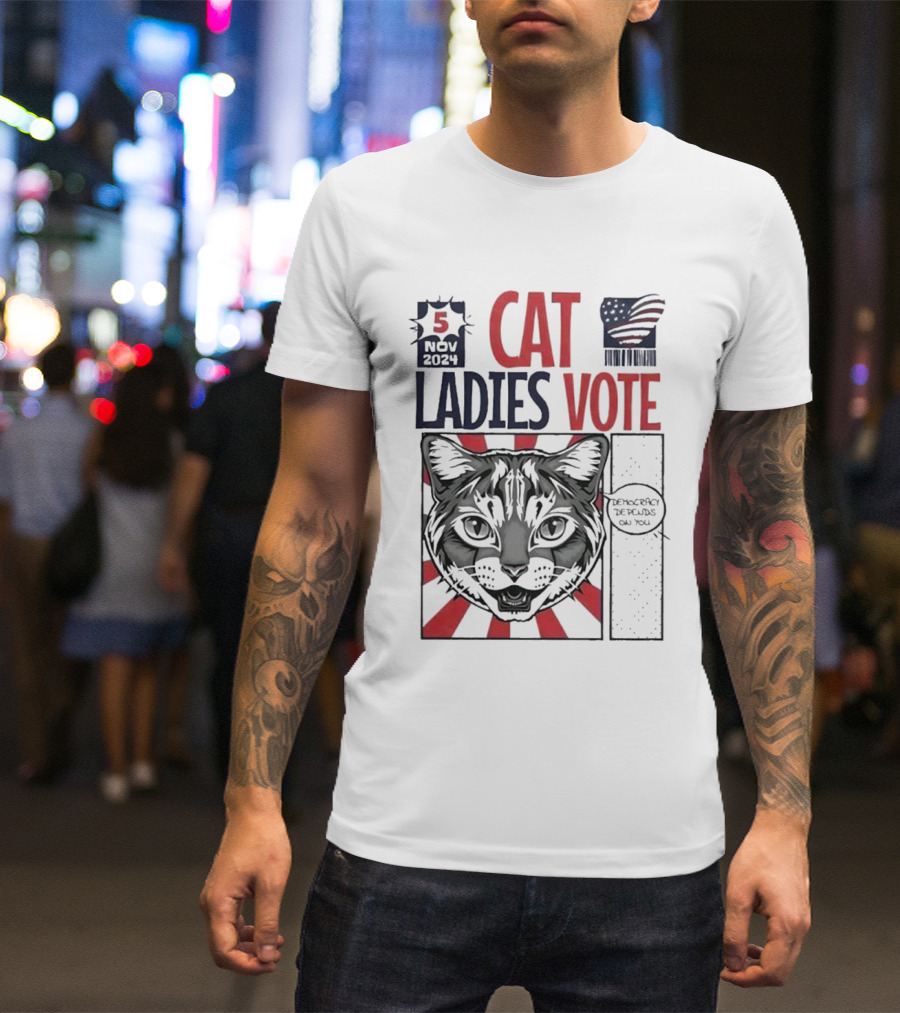 5 November 2024 Cat Ladies Vote Democracy Depends On You Election Political T-Shirt
