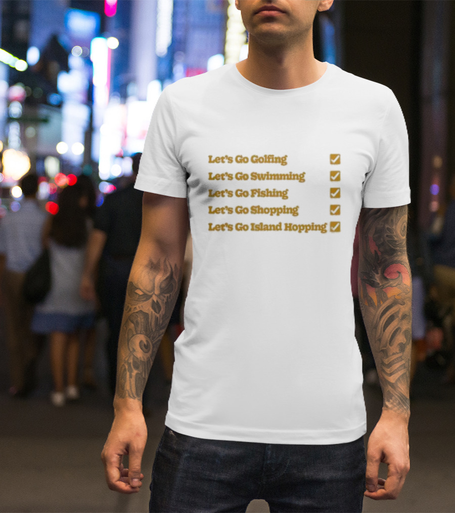 Let's Go Golfing Swimming Fishing Shopping Island Hopping 2024 DJ Khaled It's OK To Be Happy White Smile T-Shirt