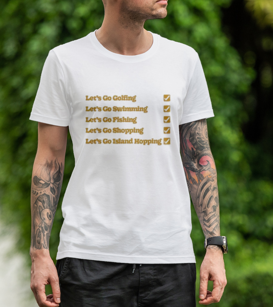 Let's Go Golfing Swimming Fishing Shopping Island Hopping 2024 DJ Khaled It's OK To Be Happy White Smile T-Shirt