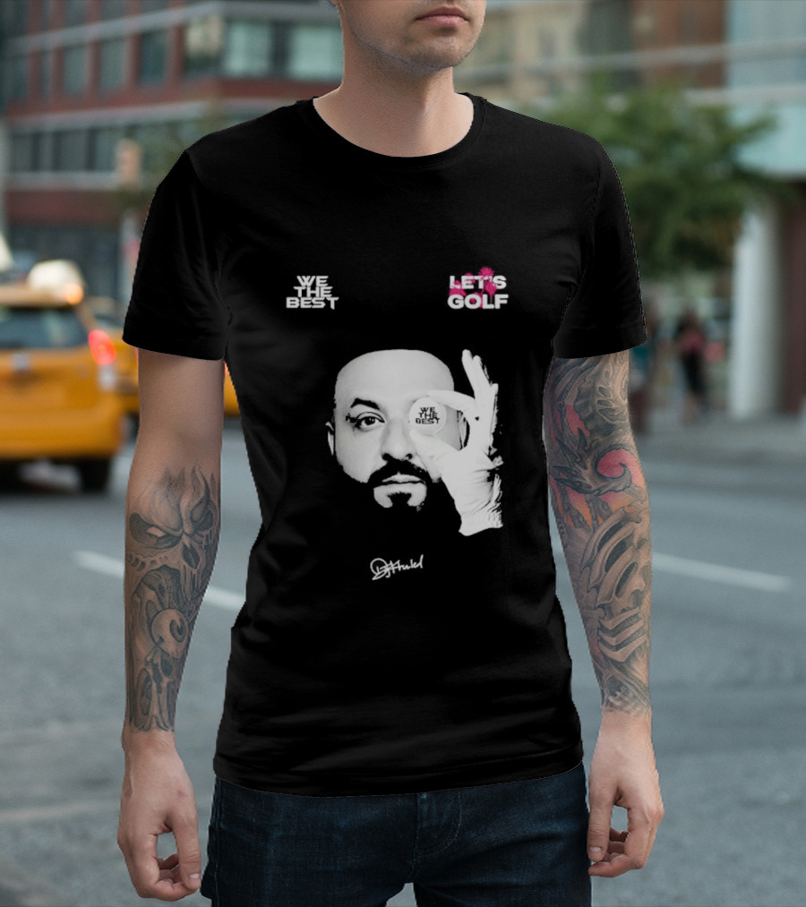 We The Best Let's Golf DJ Khaled 2024 Black Photo T-Shirt