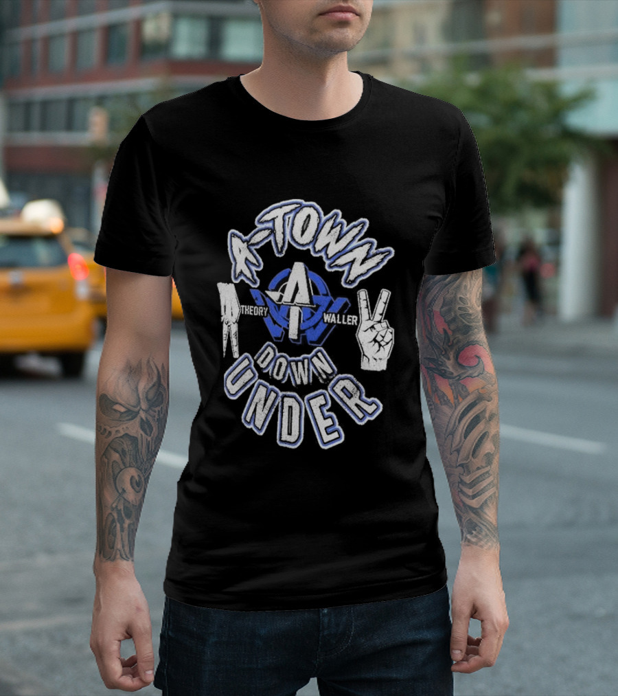 A-Town Down Under A Theory Waller Hand Signs T-Shirt