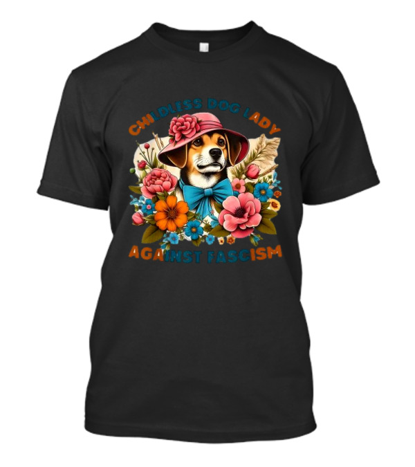 Childless Dog Lady Against Fascism With Floral Hat-Wearing Dog T-Shirt