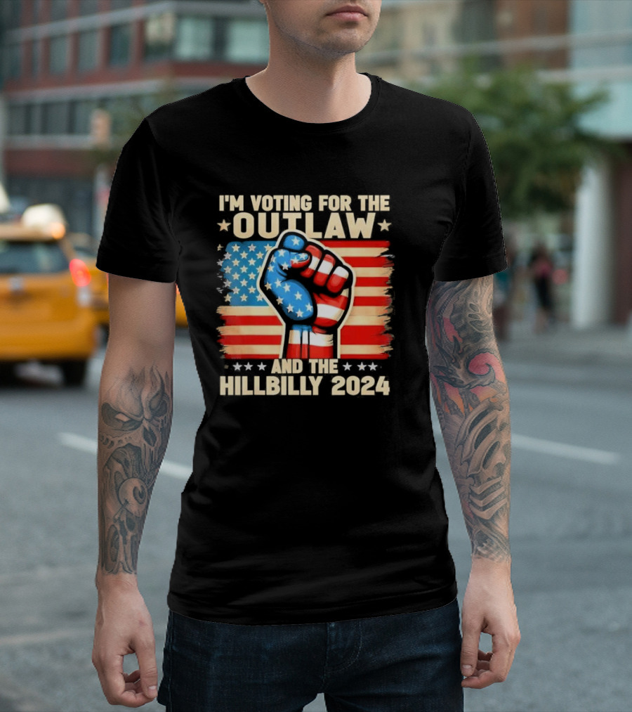 I’m Voting For The Outlaw And The Hillbilly 2024 US Flag Fist Stars Stripes T-Shirt