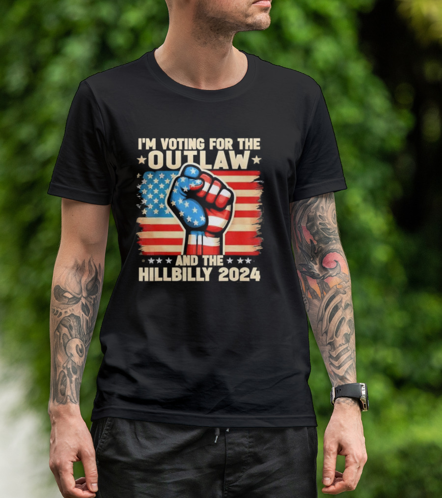 I’m Voting For The Outlaw And The Hillbilly 2024 US Flag Fist Stars Stripes T-Shirt