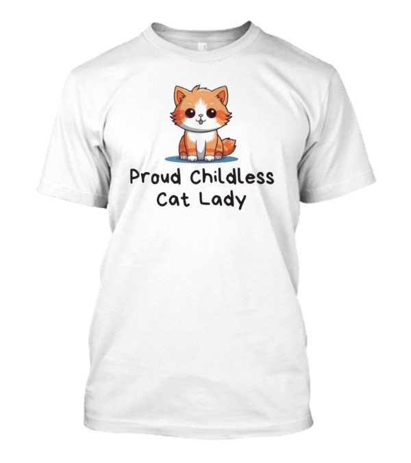 Proud Childless Cat Lady T-Shirt