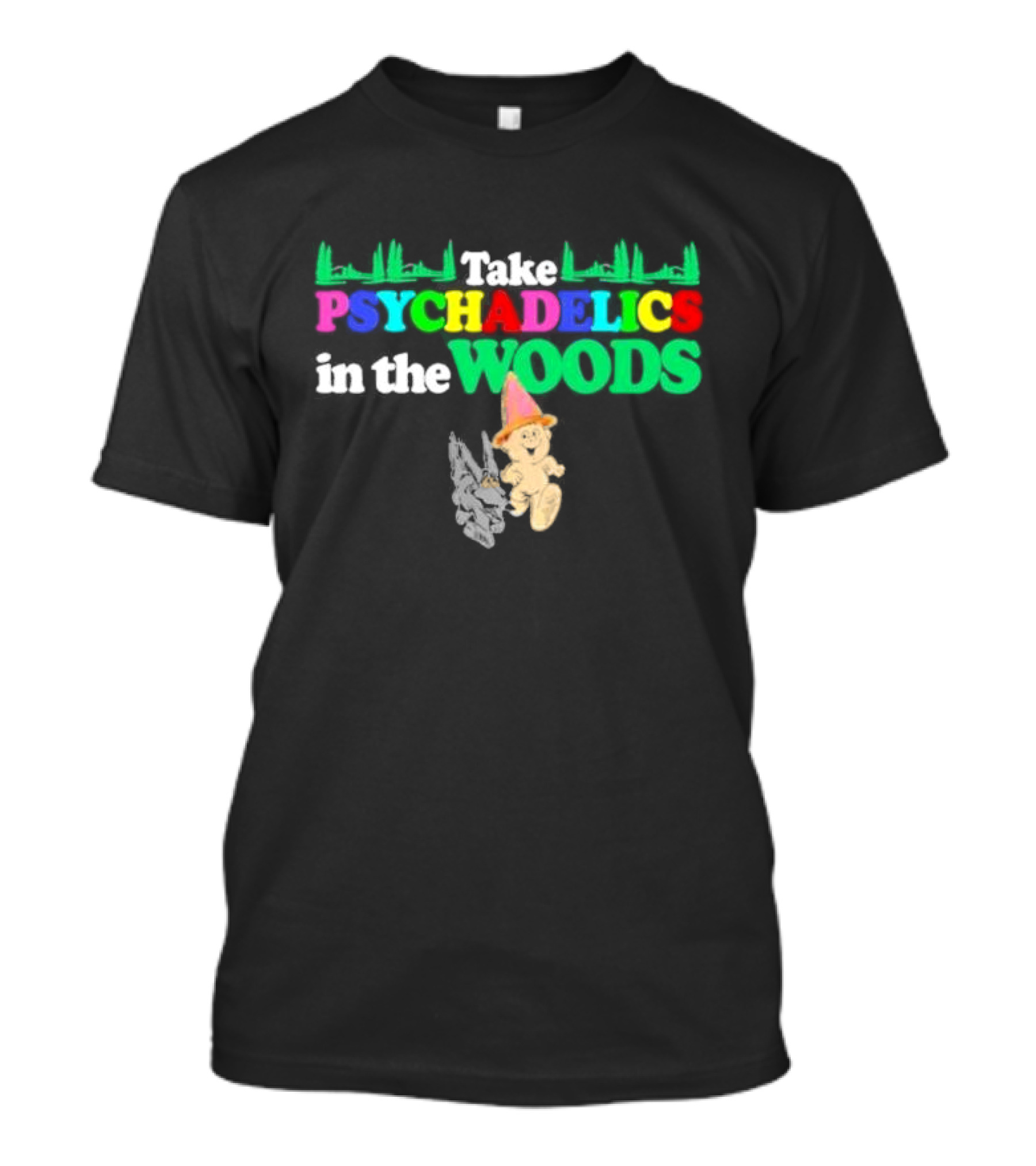 Take Psychedelics In The Woods With Cartoon Bear And Mushrooms T-Shirt