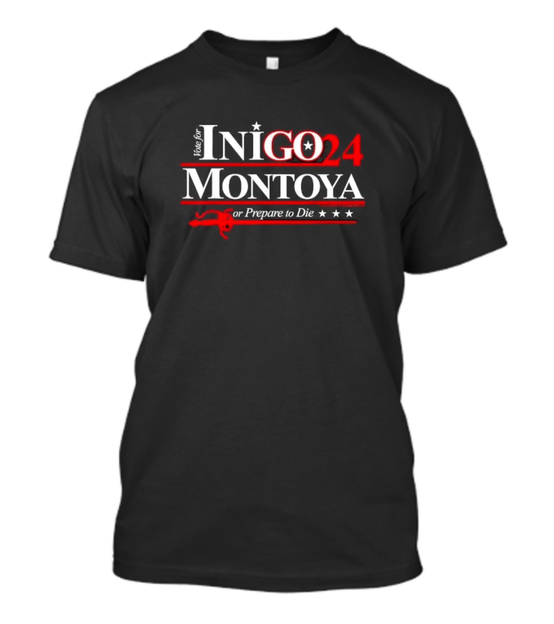 Vote For Inigo Montoya 2024 Or Prepare To Die T-Shirt