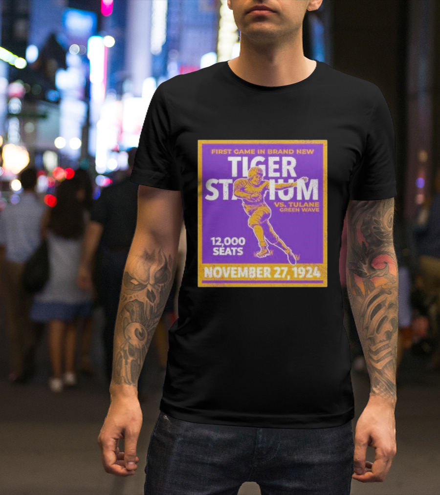 First Game In Brand New Tiger Stadium Vs. Tulane Green Wave November 27, 1924 12,000 Seats T-Shirt